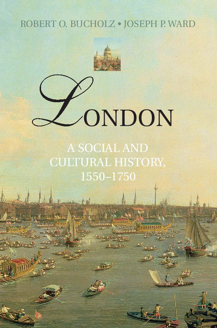 London; A Social and Cultural History, 1550–1750 (Hardback) 9780521896528