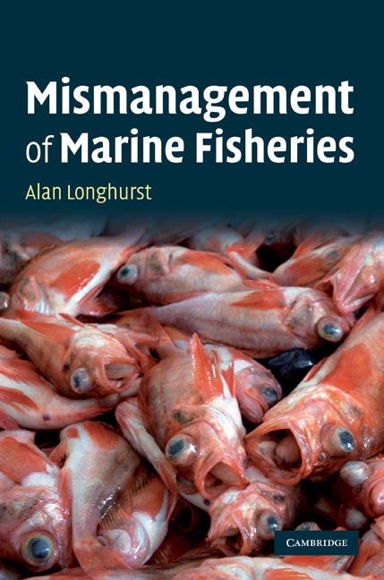 Mismanagement of Marine Fisheries (Hardback) 9780521896726