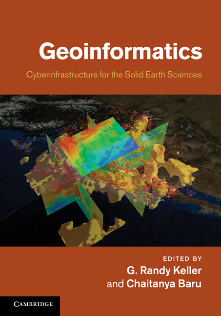 Geoinformatics; Cyberinfrastructure for the Solid Earth Sciences (Hardback) 9780521897150