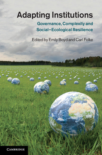 Adapting Institutions; Governance, Complexity and Social-Ecological Resilience (Hardback) 9780521897501