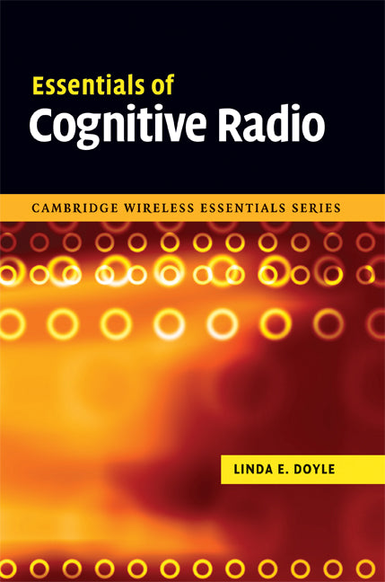 Essentials of Cognitive Radio (Hardback) 9780521897709