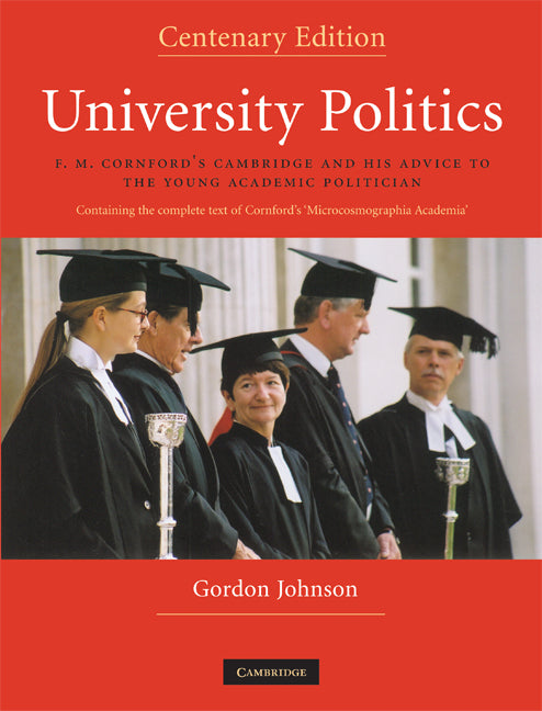 University Politics; F.M. Cornford's Cambridge and his Advice to the Young Academic Politician (Hardback) 9780521897891