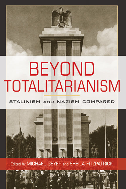 Beyond Totalitarianism; Stalinism and Nazism Compared (Hardback) 9780521897969