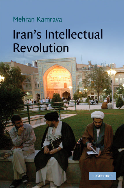 Iran's Intellectual Revolution (Hardback) 9780521897990