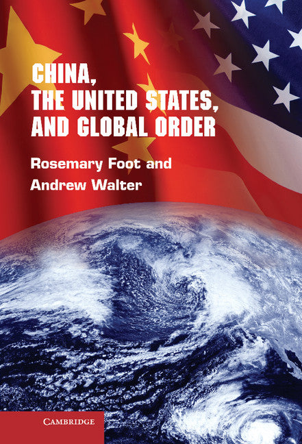 China, the United States, and Global Order (Hardback) 9780521898003
