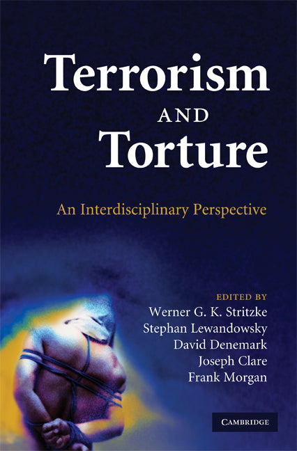 Terrorism and Torture; An Interdisciplinary Perspective (Hardback) 9780521898195