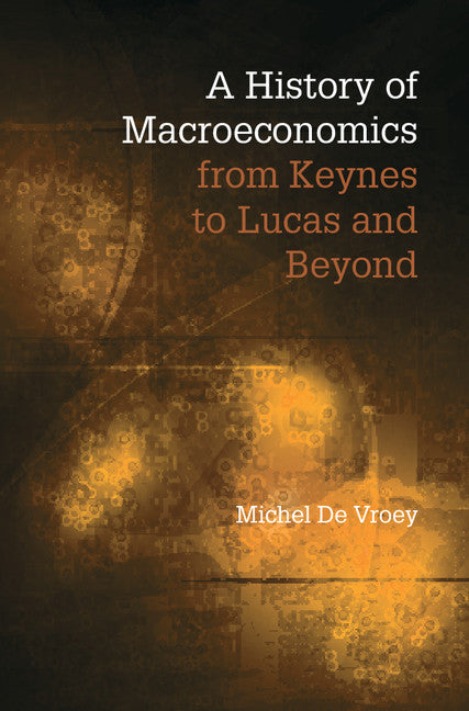 A History of Macroeconomics from Keynes to Lucas and Beyond (Hardback) 9780521898430