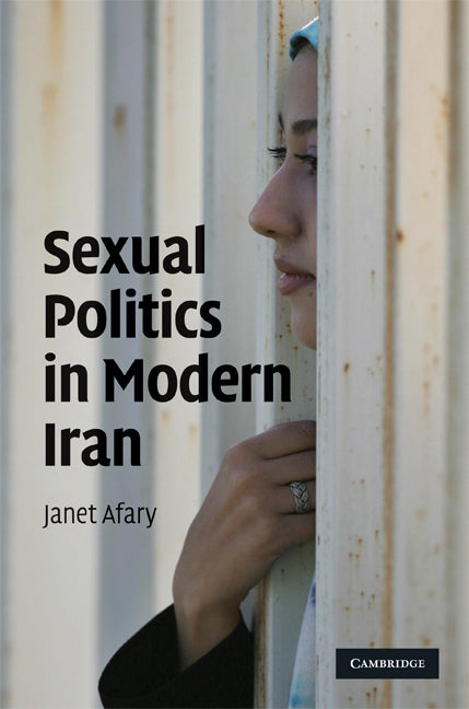 Sexual Politics in Modern Iran (Hardback) 9780521898461