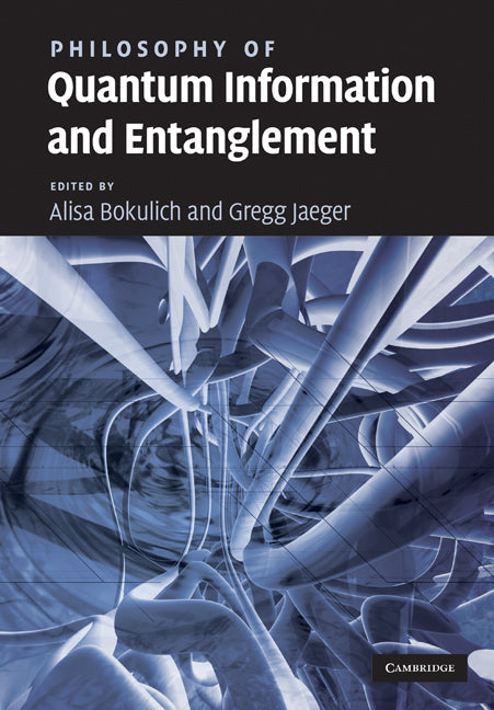 Philosophy of Quantum Information and Entanglement (Hardback) 9780521898768