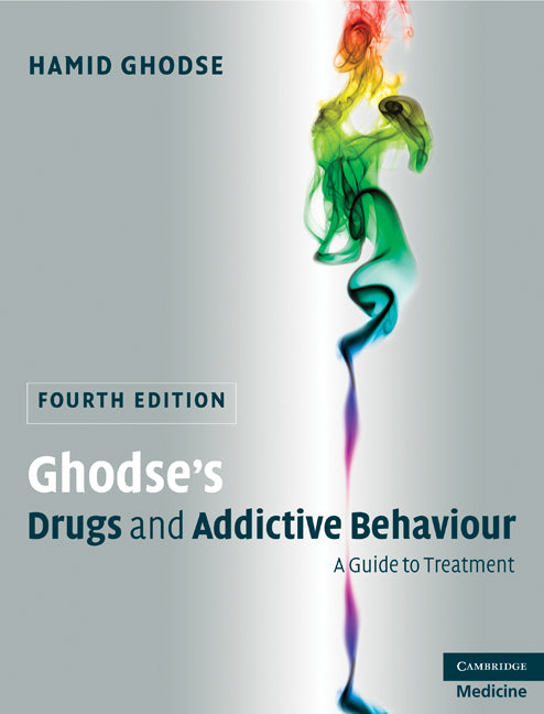 Ghodse's Drugs and Addictive Behaviour; A Guide to Treatment (Hardback) 9780521898829