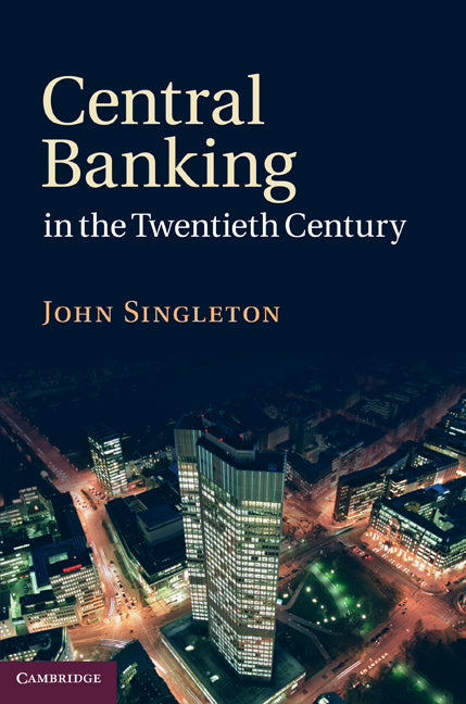 Central Banking in the Twentieth Century (Hardback) 9780521899093