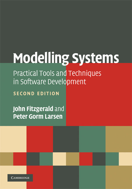 Modelling Systems; Practical Tools and Techniques in Software Development (Hardback) 9780521899116