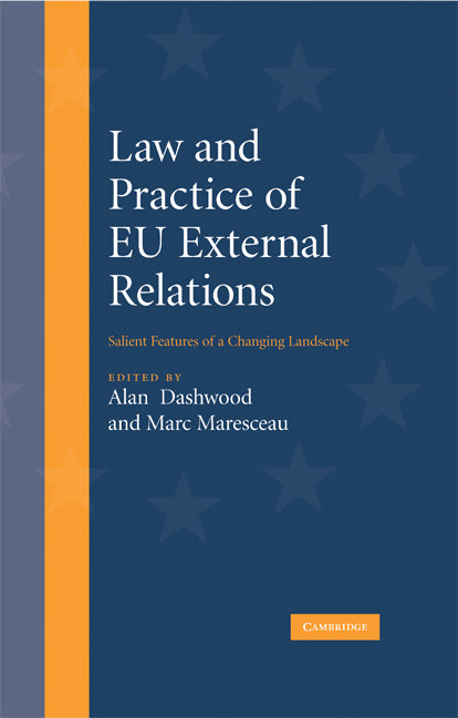 Law and Practice of EU External Relations; Salient Features of a Changing Landscape (Hardback) 9780521899239