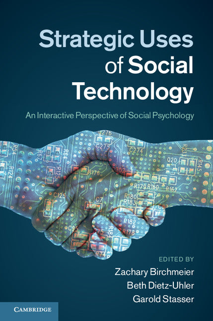 Strategic Uses of Social Technology; An Interactive Perspective of Social Psychology (Hardback) 9780521899260