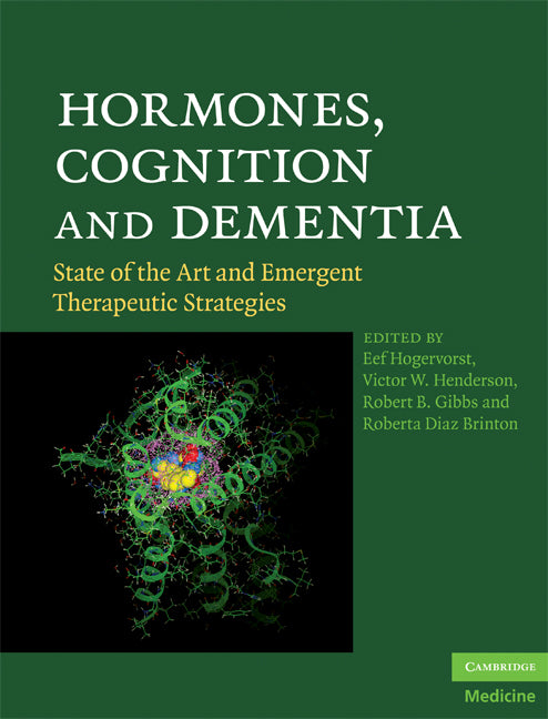 Hormones, Cognition and Dementia; State of the Art and Emergent Therapeutic Strategies (Hardback) 9780521899376