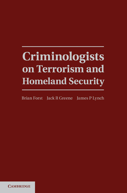 Criminologists on Terrorism and Homeland Security (Hardback) 9780521899451