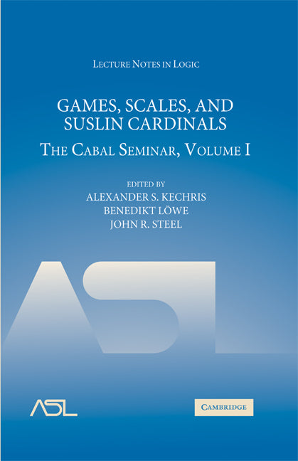 Games, Scales and Suslin Cardinals; The Cabal Seminar, Volume I (Hardback) 9780521899512