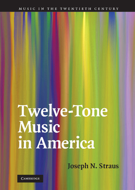 Twelve-Tone Music in America (Hardback) 9780521899550