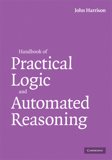 Handbook of Practical Logic and Automated Reasoning (Hardback) 9780521899574