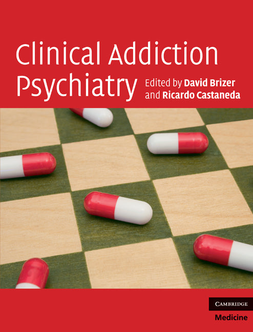 Clinical Addiction Psychiatry (Hardback) 9780521899581
