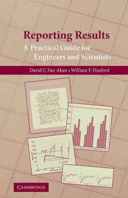 Reporting Results; A Practical Guide for Engineers and Scientists (Hardback) 9780521899802