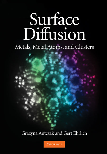 Surface Diffusion; Metals, Metal Atoms, and Clusters (Hardback) 9780521899833