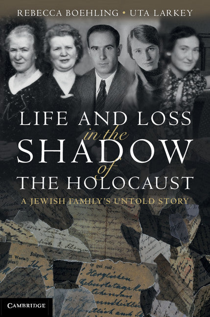 Life and Loss in the Shadow of the Holocaust; A Jewish Family's Untold Story (Hardback) 9780521899918