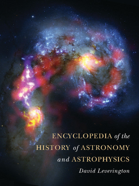 Encyclopedia of the History of Astronomy and Astrophysics (Hardback) 9780521899949