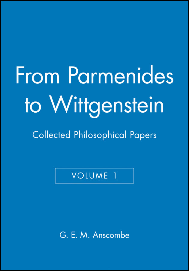 From Parmenides to Wittgenstein – Collected Philosophical Papers V1 (Hardback) 9780631129226