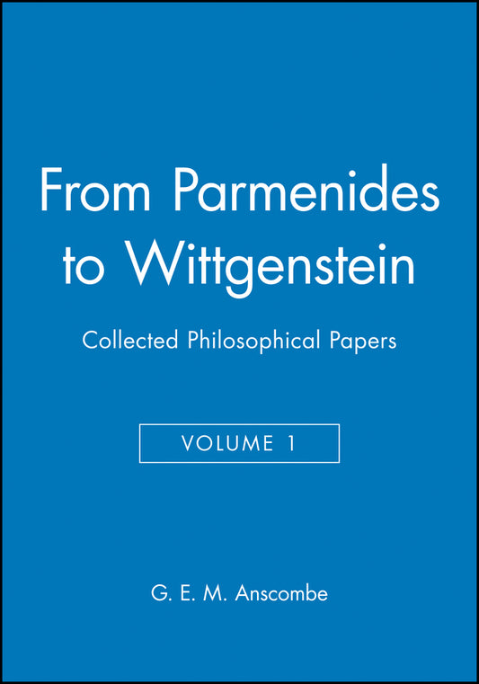 From Parmenides to Wittgenstein – Collected Philosophical Papers V1 (Hardback) 9780631129226