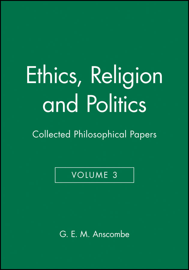 Ethics, Religion and Politics – Collected Philosophical Papers V3 (Hardback) 9780631129424