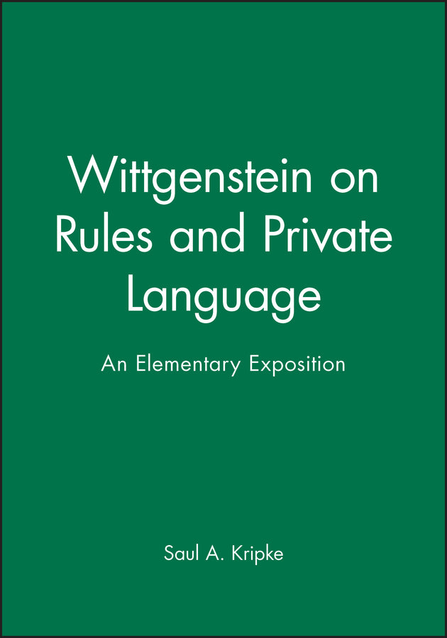 Wittgenstein on Rules and Private Language – An Elementary Exposition (Paperback / softback) 9780631135210