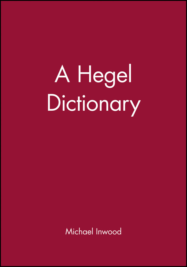 The Blackwell Philosopher Dictionaries – A Hegel Dictionary (Paperback / softback) 9780631175339