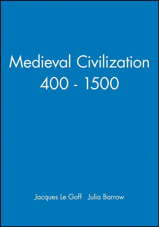 Medieval Civilization 400–1500 (Paperback / softback) 9780631175667