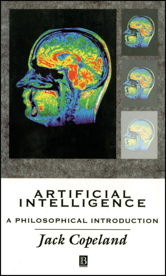 Artificial Intelligence – A Philosophical Introduction (Paperback / softback) 9780631183853