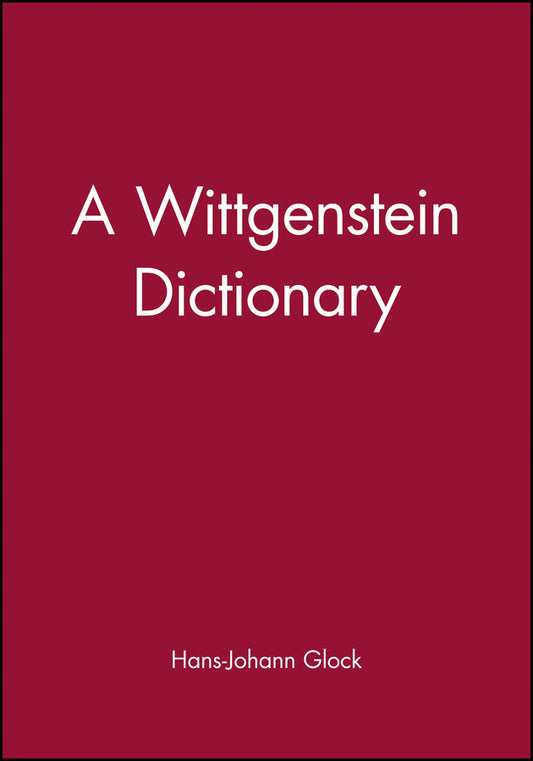 A Wittgenstein Dictionary (Paperback / softback) 9780631185376