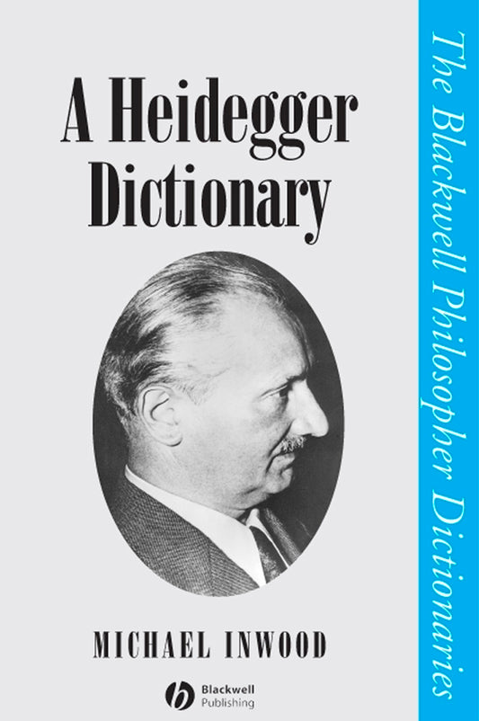 A Heidegger Dictionary (The Blackwell Philosopher Dictionaries) (Paperback / softback) 9780631190950