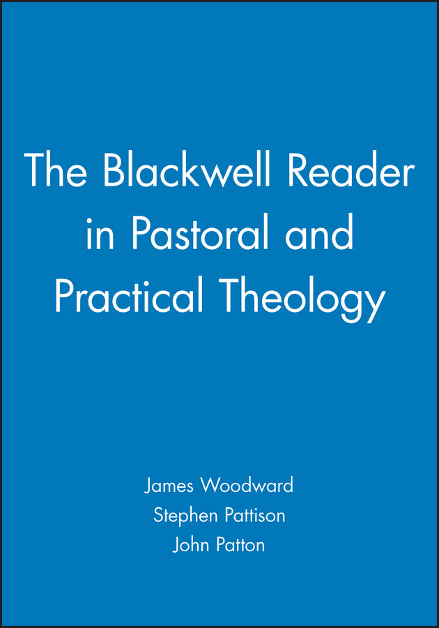 The Blackwell Reader in Pastoral and Practical Theology (Paperback / softback) 9780631207450