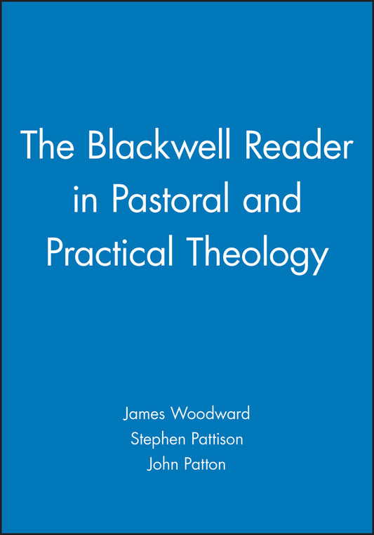 The Blackwell Reader in Pastoral and Practical Theology (Paperback / softback) 9780631207450