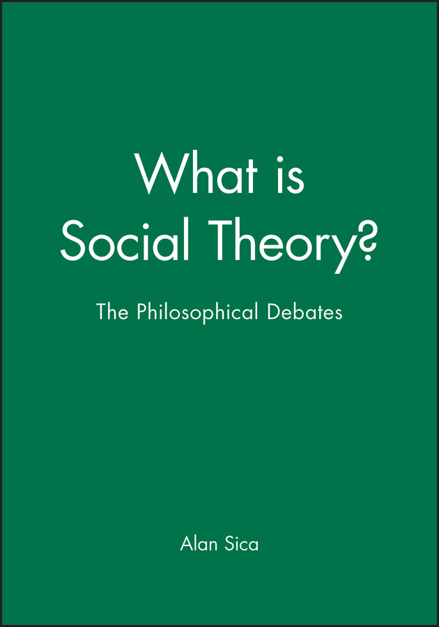 What is Social Theory? – The Philosophical Debates (Paperback / softback) 9780631209553