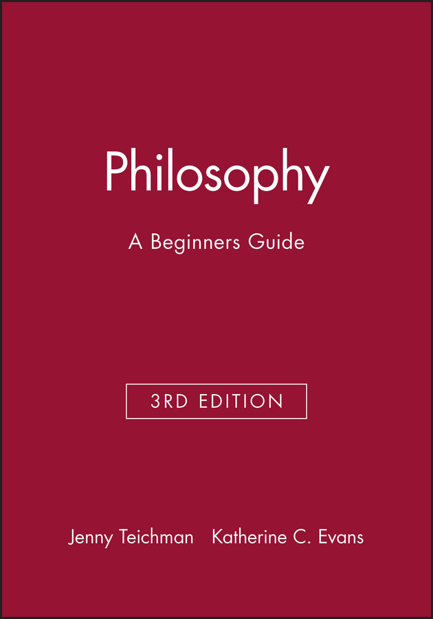 Philosophy – A Beginner?s Guide 3e (Paperback / softback) 9780631213215