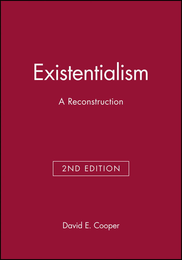 Existentialism – A Reconstruction 2e (Paperback / softback) 9780631213239