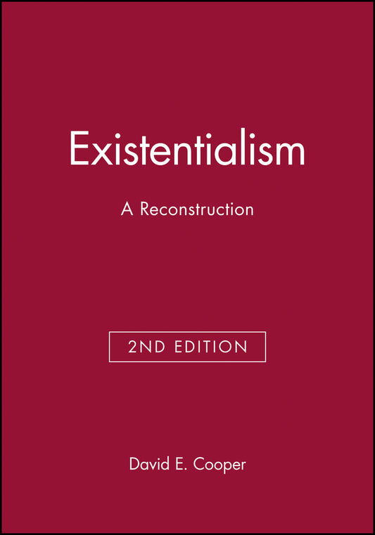 Existentialism – A Reconstruction 2e (Paperback / softback) 9780631213239