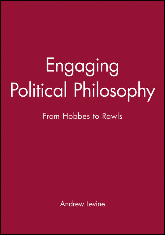Engaging Political Philosophy From Hobbes To Rawls (Paperback / softback) 9780631222293