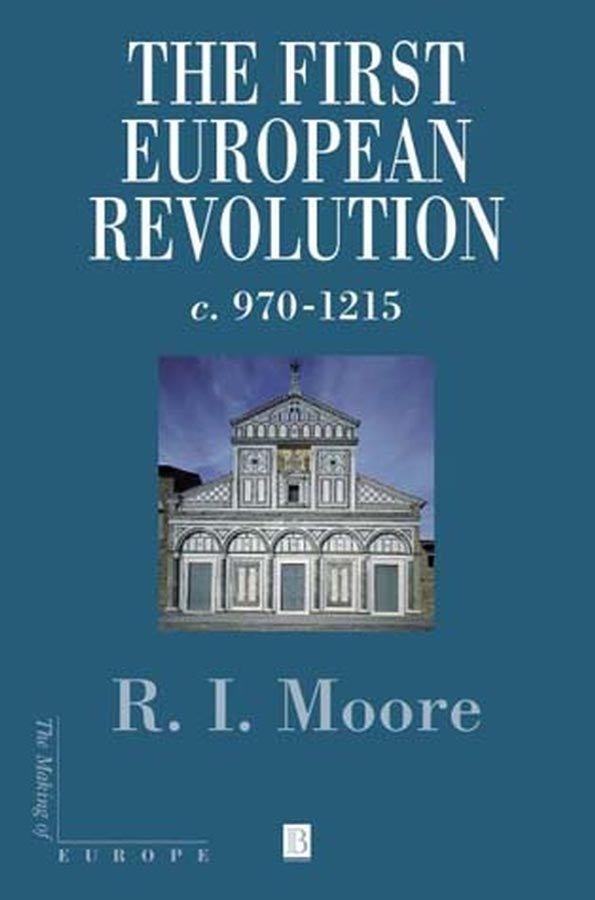 The First European Revolution – c 970–1215 (Paperback / softback) 9780631222774