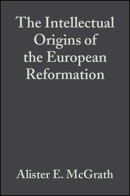 The Intellectual Origins of the European Reformation Second Edition (Paperback / softback) 9780631229391