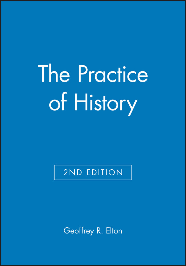 The Practice of History 2e (Paperback / softback) 9780631229803