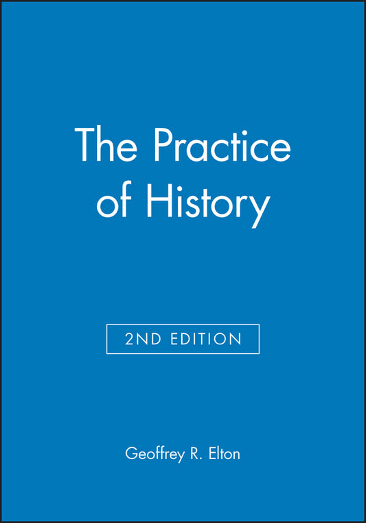 The Practice of History 2e (Paperback / softback) 9780631229803