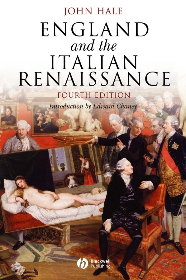 England and the Italian Renaissance – The Growth of Interest in its History and Art 4e (Paperback / softback) 9780631233657