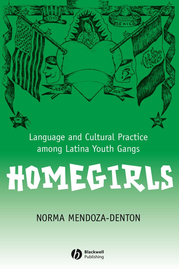 Homegirls – Language and Cultural Practice Among Latina Youth Gangs (Paperback / softback) 9780631234906